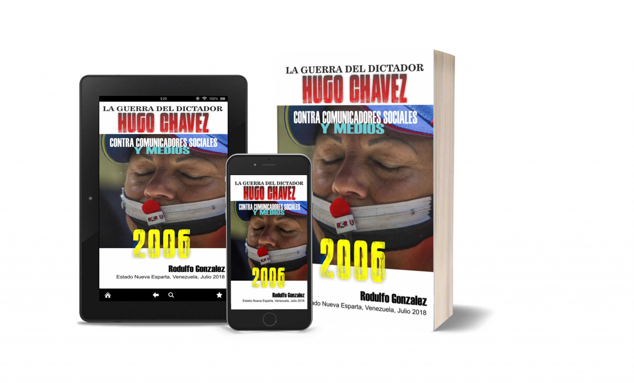 La Guerra de Chavez contra los Medios 2006 por Rodulfo Gonzalez